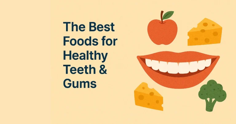 The Best Foods for Healthy Teeth & Gums