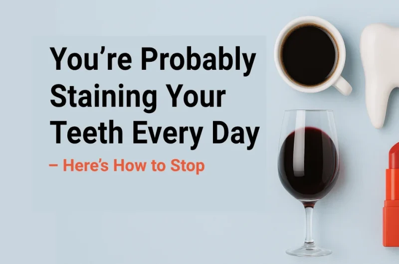 You’re Probably Staining Your Teeth Every Day – Here’s How to Stop